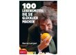 100 Lebensmittel, die Sie glücklich machen!