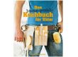 Keine-Panik-Kochbuch für Väter
