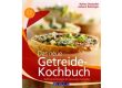 Das neue Getreide-Kochbuch