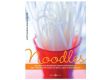 Noodles - Die asiatische Nudelküche: Geschmacksvielfalt pur