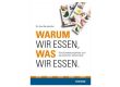 Warum wir essen, was wir essen