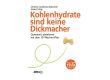 Kohlenhydrate sind keine Dickmacher