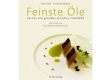 Feinste Öle