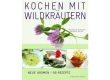 Kochen mit Wildkräutern