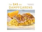 Das 1x1 des Dampfgarens
