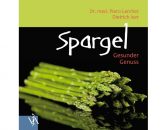 Gewinnen Sie 3 Bücher Spargel - Gesunder Genuss