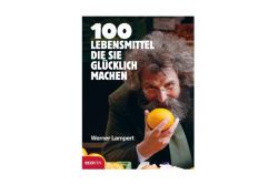 Buchtipp 100 Lebensmittel, die Sie glücklich machen!
