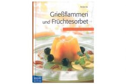 Buchtipp Grießflammeri und Früchtesorbet