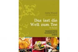 Buchtipp Das isst die Welt zum Tee Buchtipp Das isst die Welt zum Tee