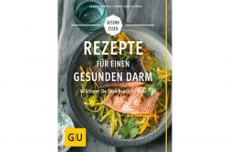 Rezepte für einen gesunden Darm / GU Verlag Rezepte für einen gesunden Darm / GU Verlag