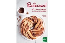 Brioches! / Stocker Verlag Brioches! / Stocker Verlag