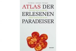 Buchtipp: Atlas der erlesenen Paradeiser
