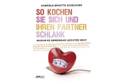 Unser Buchtipp: So kochen Sie sich und Ihren Partner schlank Unser Buchtipp: So kochen Sie sich und Ihren Partner schlank