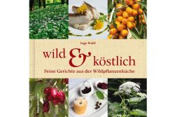 Unser Buchtipp: Wild & köstlich Unser Buchtipp: Wild & köstlich