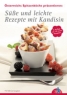 Süße und leichte Rezepte mit Kandisin