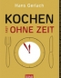 Kochen (fast) ohne Zeit