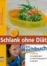 Schlank ohne Diät - Das Kochbuch