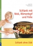 Schlank mit Wok, Römertopf und Folie