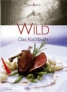 Wild - Das Kochbuch Wild - Das Kochbuch