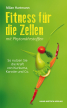 Fitness für die Zellen mit Phytonährstoffen Fitness für die Zellen mit Phytonährstoffen
