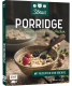 Porridge Porridge