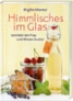 Himmlisches im Glas