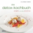 Das Detox-Kochbuch Das Detox-Kochbuch