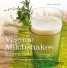 Vegane Milchshakes Vegane Milchshakes