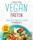 Vegan fasten und schlank bleiben Vegan fasten und schlank bleiben