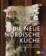 Die neue nordische Küche Die neue nordische Küche