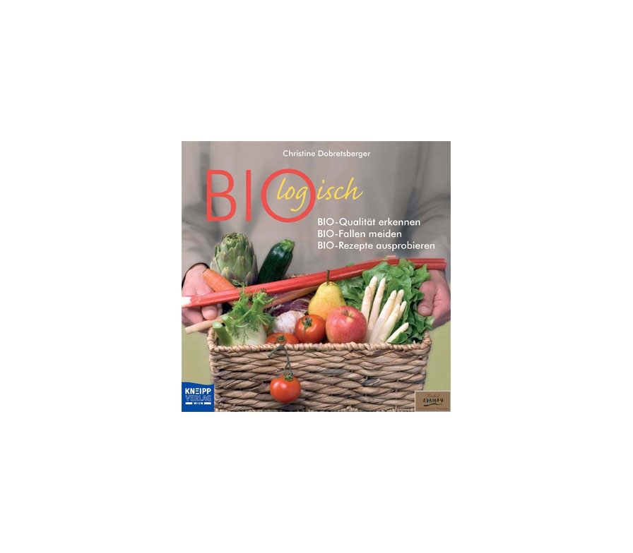 BIOlogisch - DAS Buch zum Thema Bio!