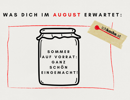 Sommer auf Vorrat: Ganz schön eingemacht!