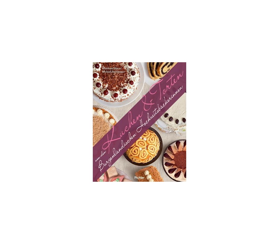 Gewinnen Sie das Buch "Kuchen und Torten von den burgenländischen Hochzeitsbäckerinnen"