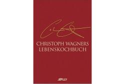 Unser Buchtipp: Christoph Wagners Lebenskochbuch
