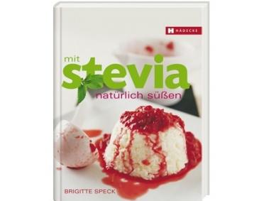 Stevia – die zuckersüße Alternative