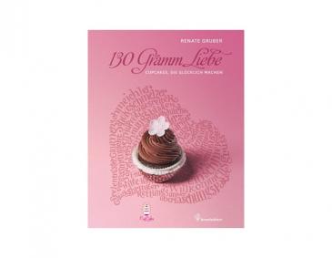 130 Gramm Liebe - Cupcakes, die glücklich machen